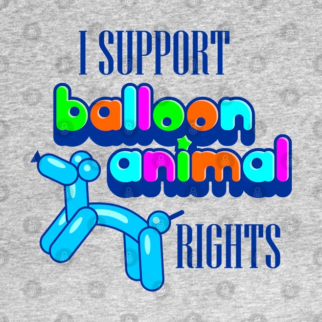 Balloon Animal Rights by DavesTees